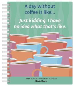 But First Coffee | 2023 6.9 x 9.8 Inch Weekly Karma Planner | Thicker and Bigger than Average Planner | Brush Dance | Drink Beverage Shop Café Beans