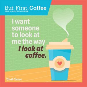 But First Coffee | 2023 7 x 14 Inch Monthly Mini Wall Calendar | Brush Dance | Drink Beverage Shop Café Beans