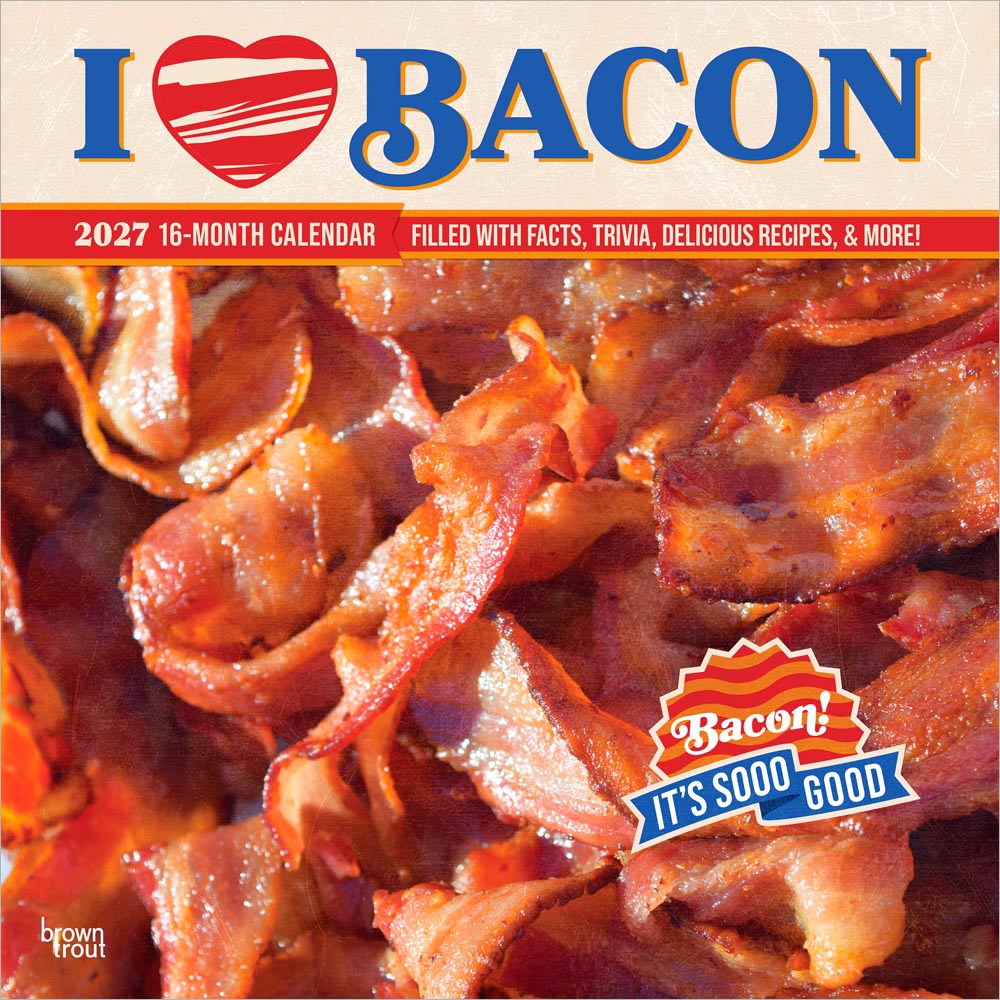 I Love Bacon | 2027 12 x 24 Inch (Hanging) Monthly Square Wall Calendar | Plastic-Free | BrownTrout | Fun Humor Food
